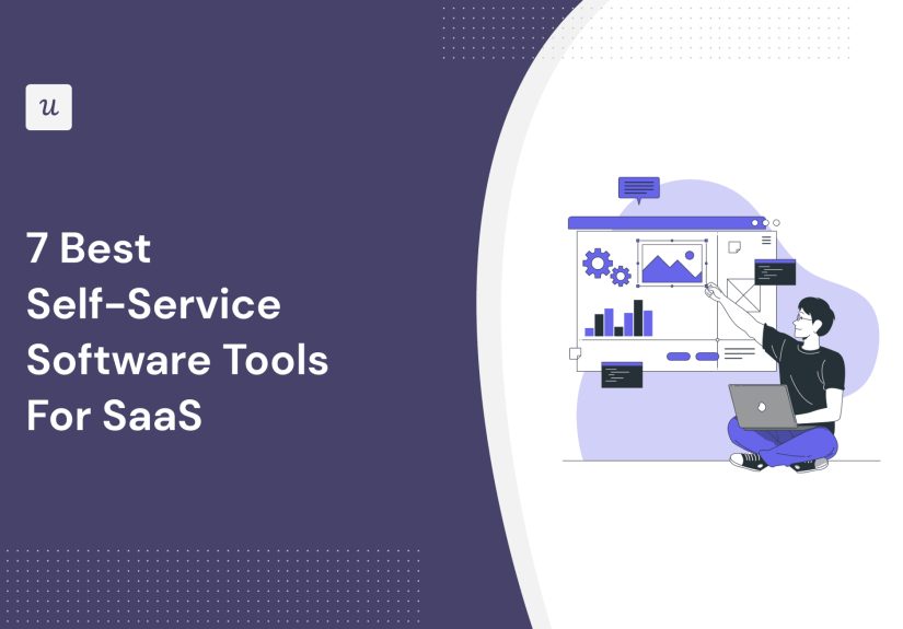 7 Best Self-Service Software Tools For SaaS