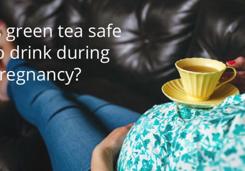 Green Tea While Pregnant: Is It Safe?