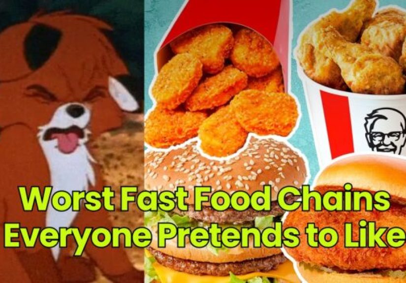 Worst Fast Food Chains Everyone Pretends to Like