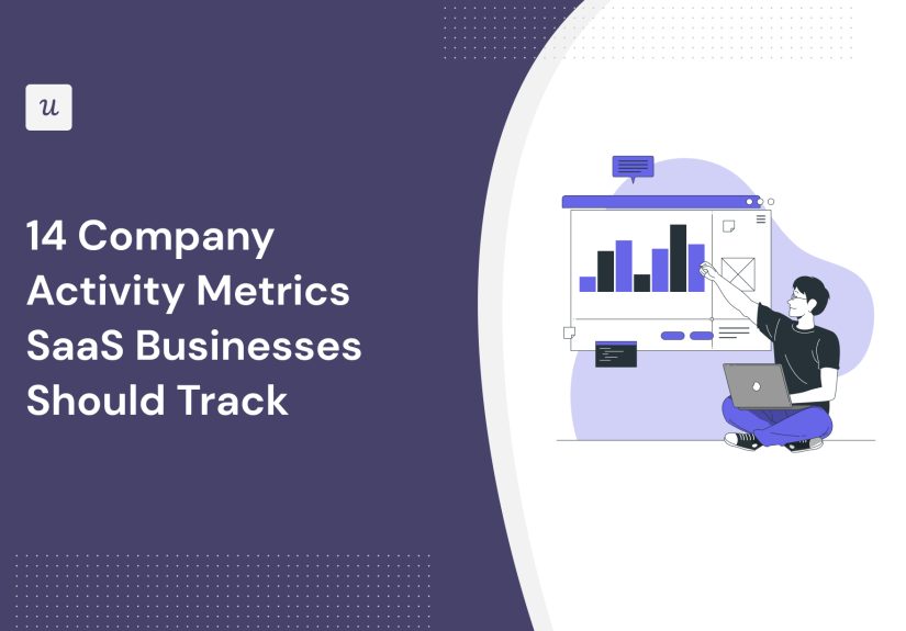 14 Company Activity Metrics SaaS Businesses Should Track