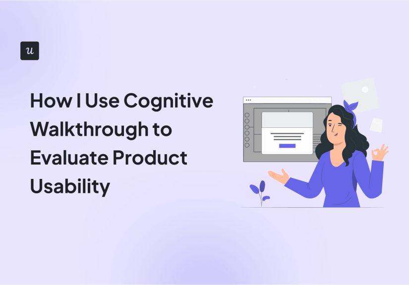 How I Use Cognitive Walkthrough to Evaluate Product Usability