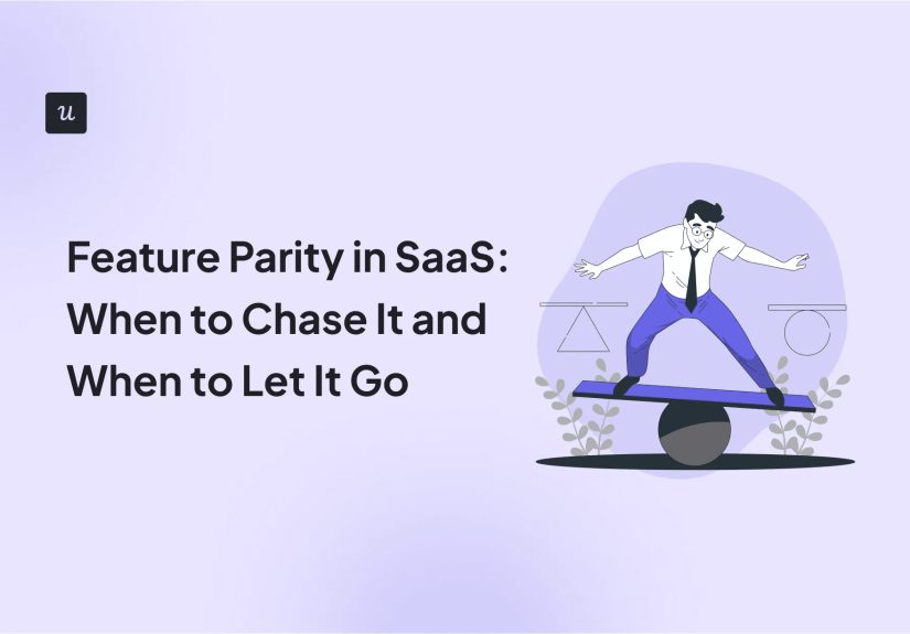 Feature Parity in SaaS: When to Chase It and When to Let It Go